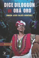 Dice Diloggún de Obá Oro. Iroso