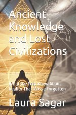 Ancient Knowledge and Lost Civilizations