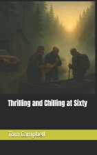 Thrilling and Chilling at Sixty