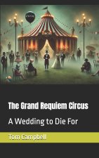 The Grand Requiem Circus