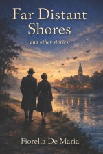 Far Distant Shores and Other Stories