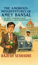 The Amorous Misadventures of Amey Bansal