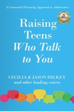 Raising Teens Who Talk to You
