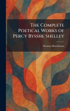 The Complete Poetical Works of Percy Bysshe Shelley