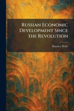 Russian Economic Development Since the Revolution