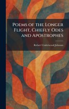Poems of the Longer Flight, Chiefly Odes and Apostrophes