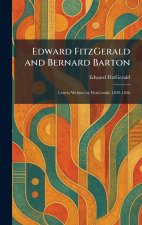 Edward FitzGerald and Bernard Barton