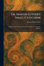 Dr. Martin Luther's Small Catechism