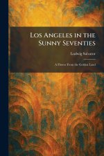 Los Angeles in the Sunny Seventies