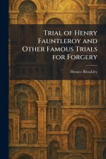 Trial of Henry Fauntleroy and Other Famous Trials for Forgery