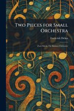 Two Pieces for Small Orchestra