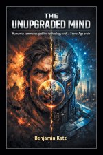 THE UNUPGRADED MIND
