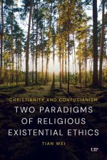 Christianity and Confucianism – Two Paradigms of Religious Existential Ethics