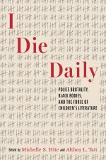 I Die Daily – Police Brutality, Black Bodies, and the Force of Children′s Literature