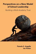 Perspectives on a New Model of School Leadership – Building a Multi–Academy Trust