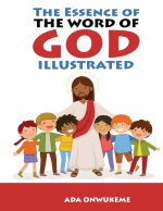 The Essence of The Word of God Illustrated