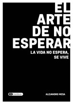 El arte de no esperar