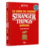 Stranger Things - Le livre de cuisine officiel