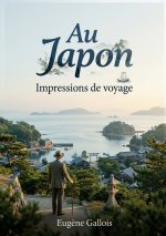 AU JAPON IMPRESSIONS DE VOYAGE