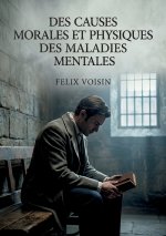 CAUSES MORALES ET PHYSIQUES MALADIES MEN