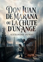 DON JUAN DE MARANA OU CHUTE D ANGE