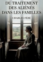 Du traitement des aliénés dans les familles