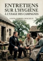 Entretiens sur l'hygiène à l'usage des campagnes