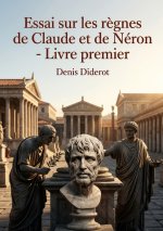 ESSAI SUR REGNES DE CLAUDE ET DE NERON L