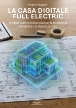 casa digitale e full electric. Impianti elettrici residenziali per la transizione energetica e la digitalizzazione