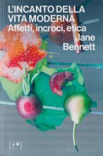 incanto della vita moderna. Affetti, incroci, etica