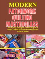 Modern Patchwork Quilting Masterclass