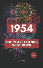 1954 - The Year Legends were Born