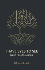 I Have Eyes to See