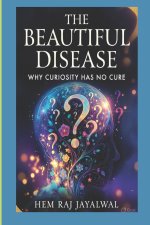 THE BEAUTIFUL DISEASE
