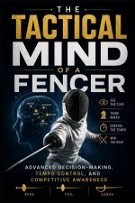 The Tactical Mind of a Fencer