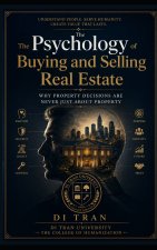 The Psychology of Buying and Selling Real Estate