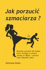 Jak porzucić szmaciarza?
