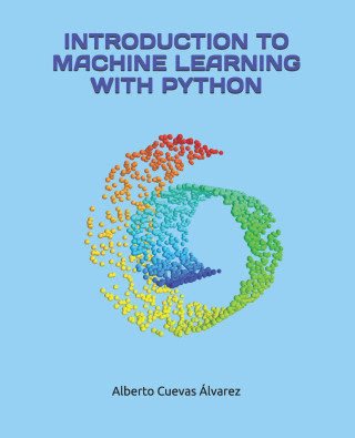 INTRODUCTION TO MACHINE LEARNING WITH PYTHON
