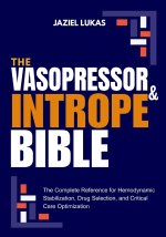 THE VASOPRESSOR AND INTROPE BIBLE