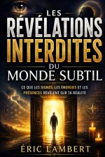 Les révélations interdites du monde subtil
