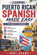 Learning PUERTO RICAN Spanish Made Easy for Complete Beginners