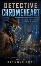 Detective Chromeheart