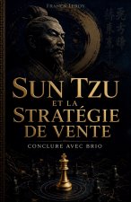 Sun Tzu et la Stratégie de Vente