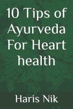 10 Tips of Ayurveda For Heart health