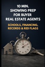 10 min. Showing Prep System for Real Estate Buyer Agents