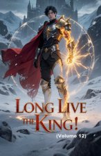 Long Live the King! (Volume 12)