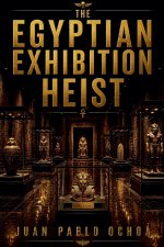 The Egyptian Exhibition Heist