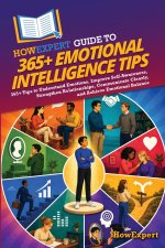 HowExpert Guide to 365+ Emotional Intelligence Tips
