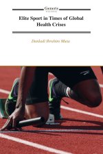 Elite Sport in Times of Global Health Crises