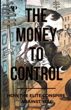 The Money To Control